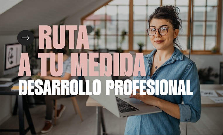 Ruta a tu medida – desarrollo profesional